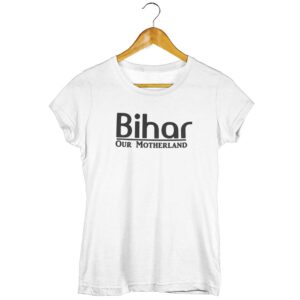Bihar Our Motherland White T-Shirt